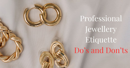 Professional Jewellery Etiquette: Do’s and Don’ts for Every Occasion