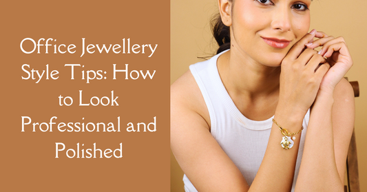 Office Jewellery Style Tips: How to Look Professional and Polished